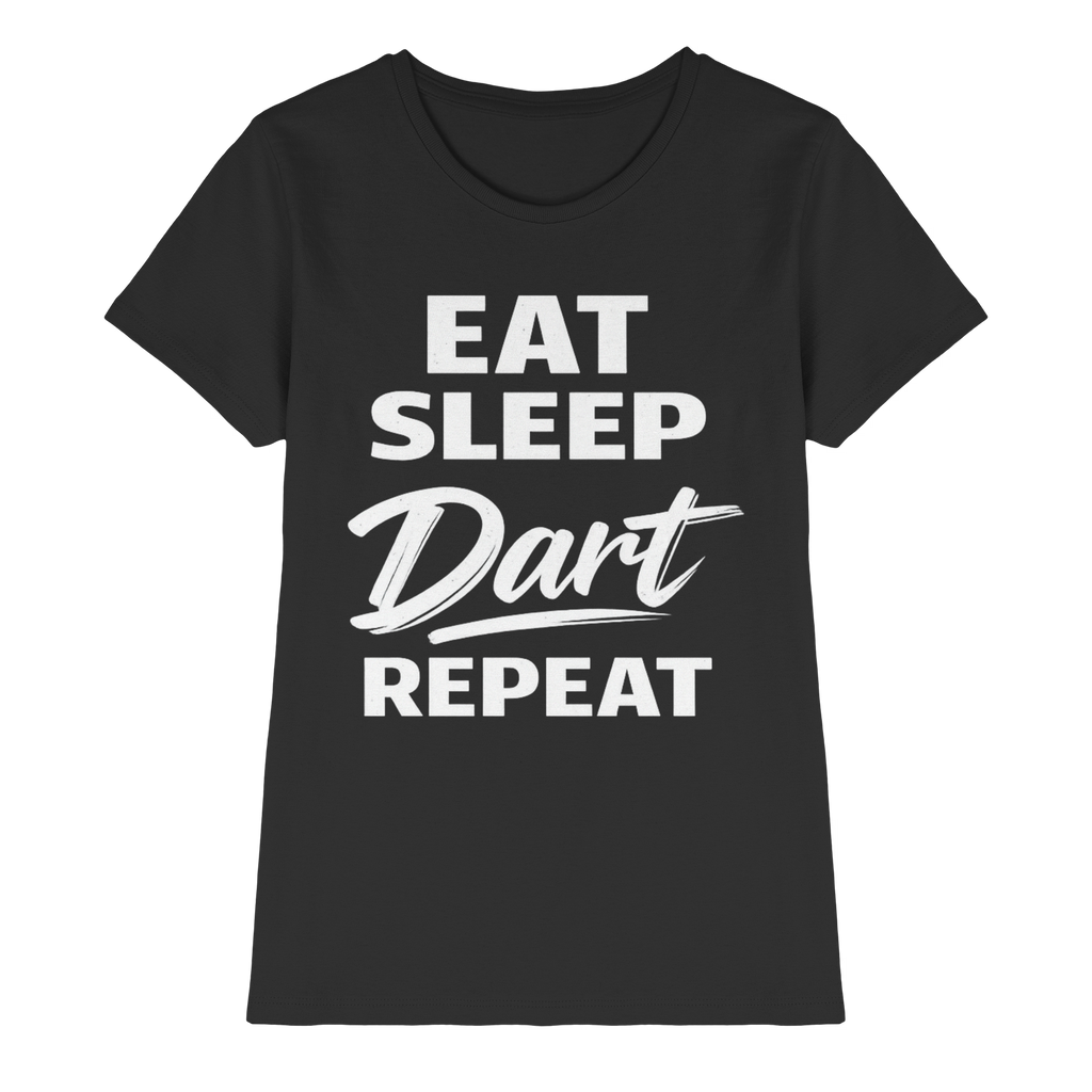 Eat. Sleep. Dart. Repeat. - Ladies Premium Shirt