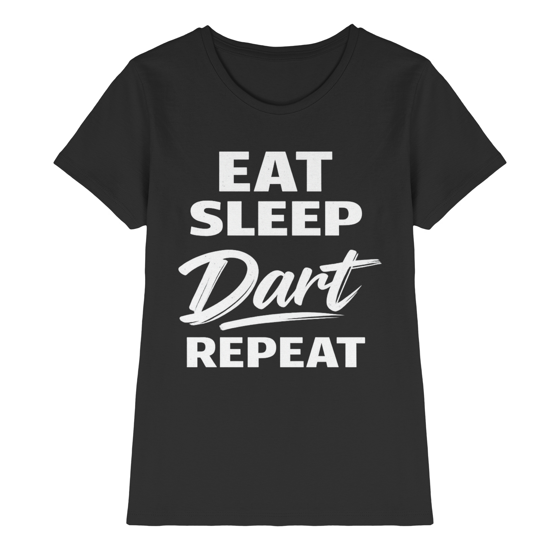 Eat. Sleep. Dart. Repeat. - Ladies Premium Shirt