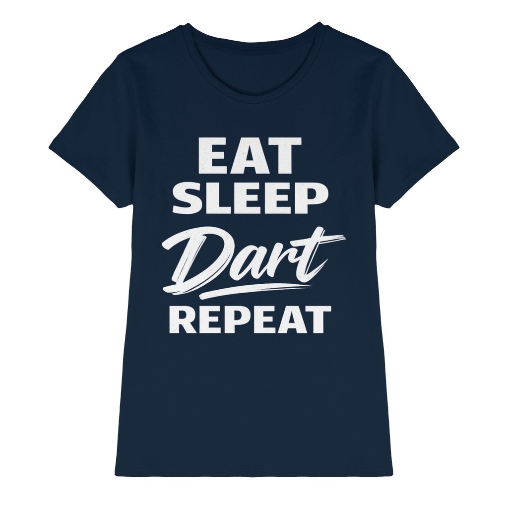 Eat. Sleep. Dart. Repeat. - Ladies Premium Shirt