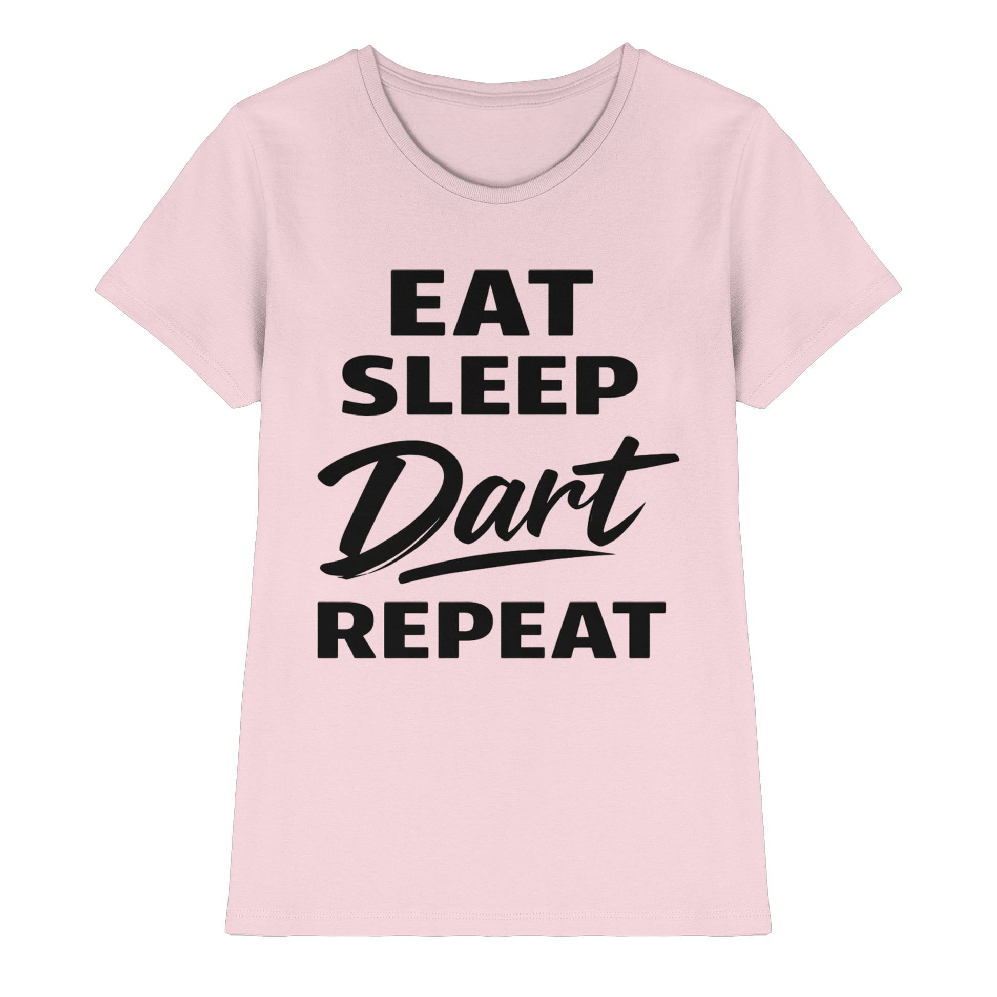 Eat. Sleep. Dart. Repeat. - Ladies Premium Shirt