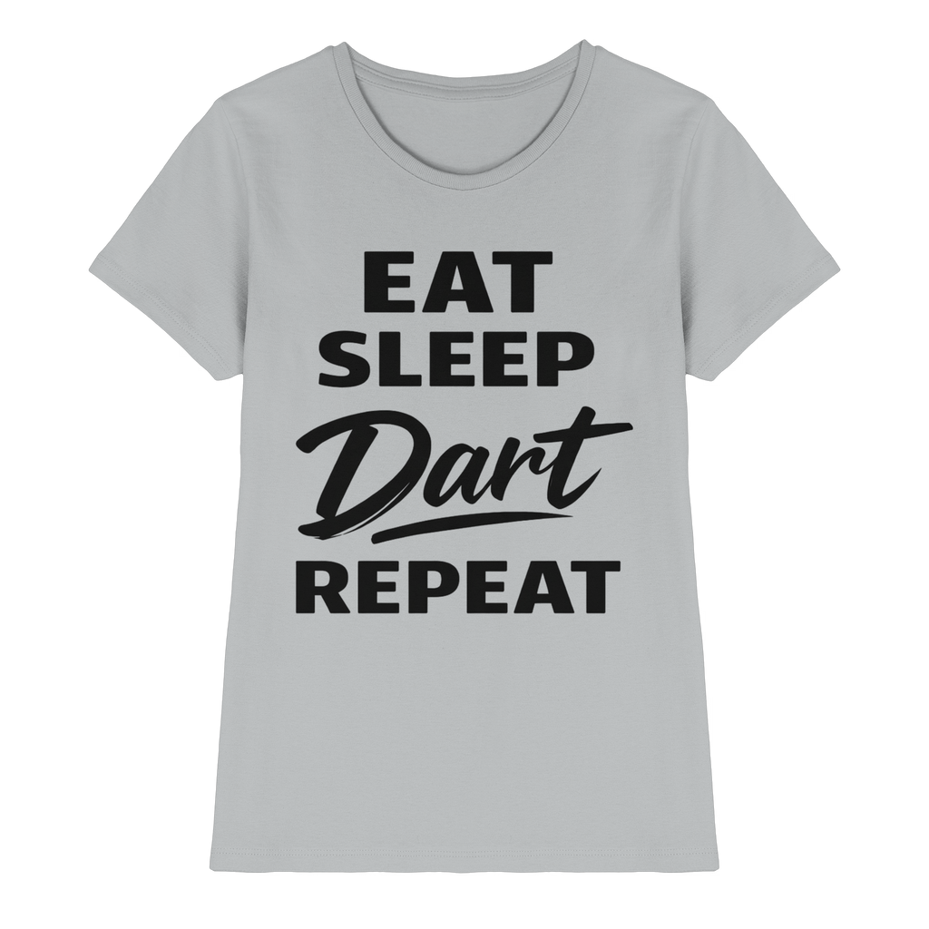 Eat. Sleep. Dart. Repeat. - Ladies Premium Shirt