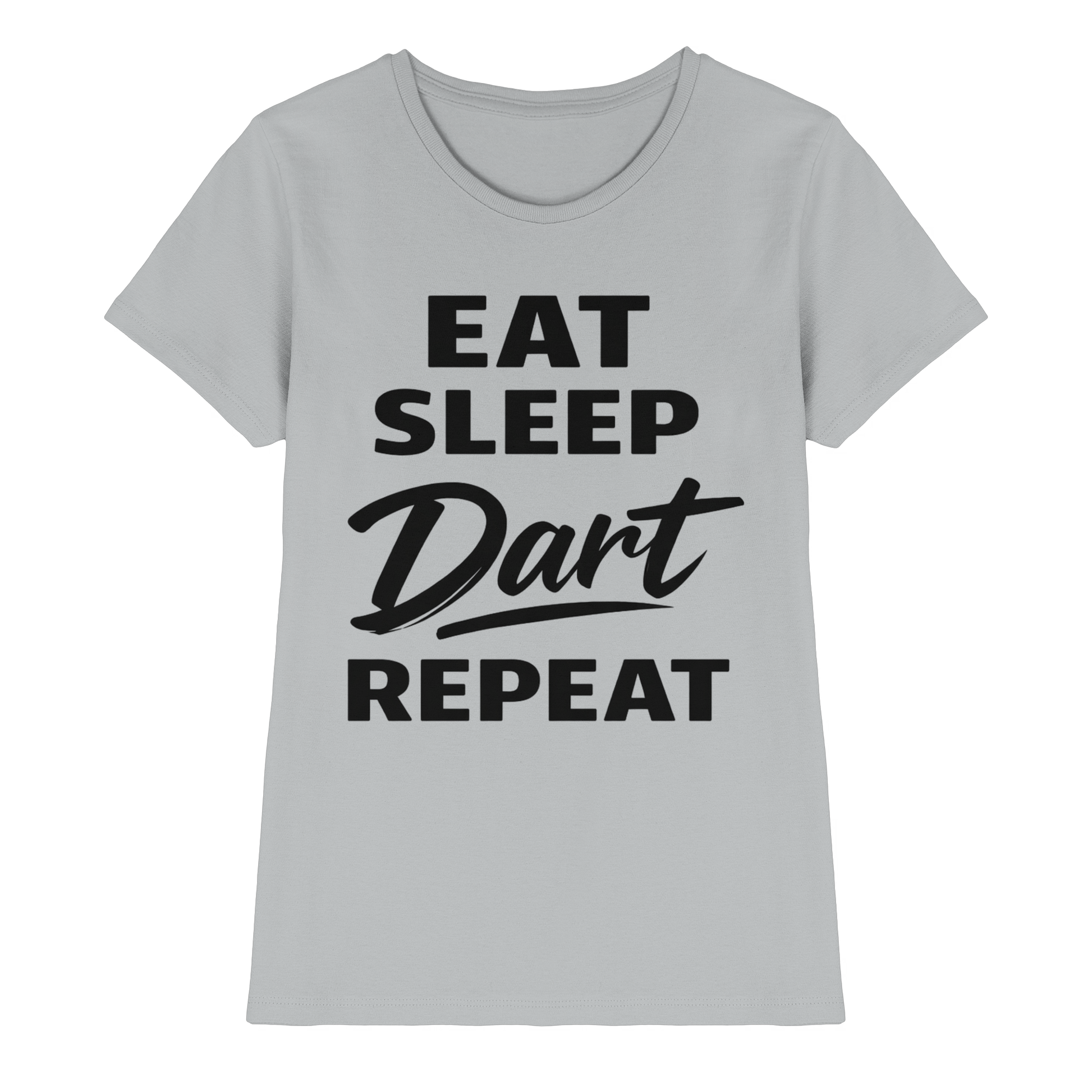 Eat. Sleep. Dart. Repeat. - Ladies Premium Shirt