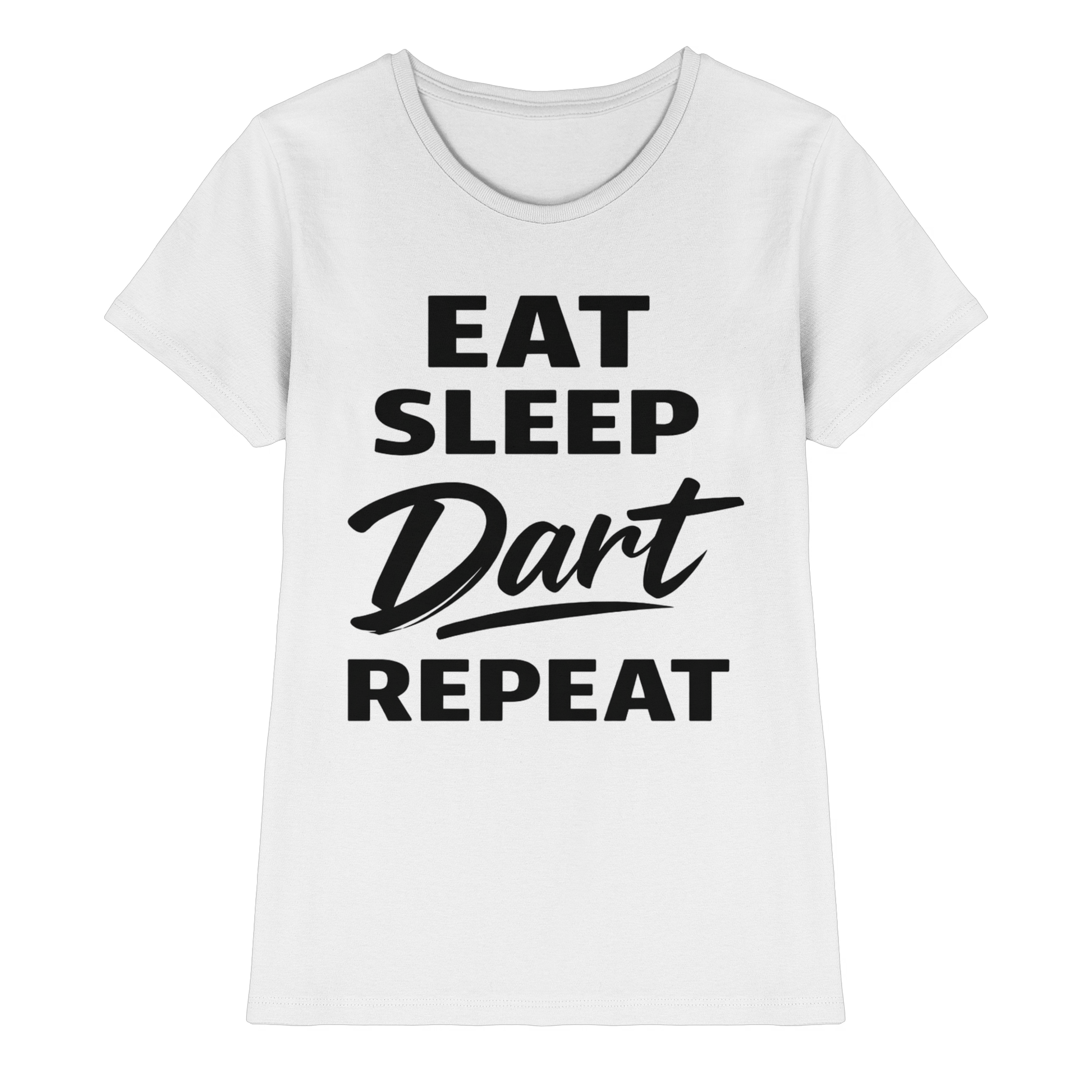 Eat. Sleep. Dart. Repeat. - Ladies Premium Shirt