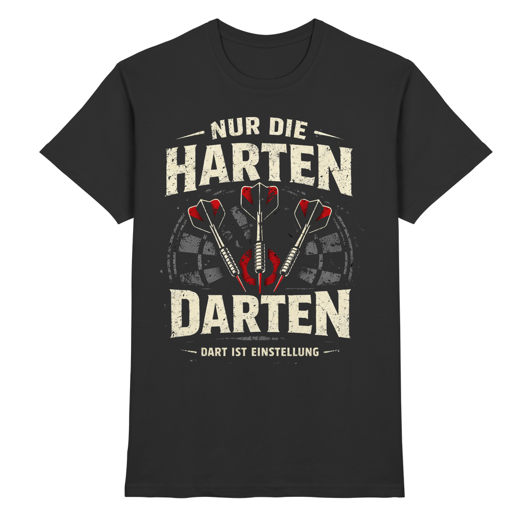 Die Harten darten. - Premium Shirt