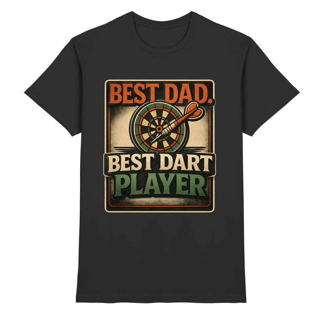 Best Dad. Best Dart Player. - Premium Shirt